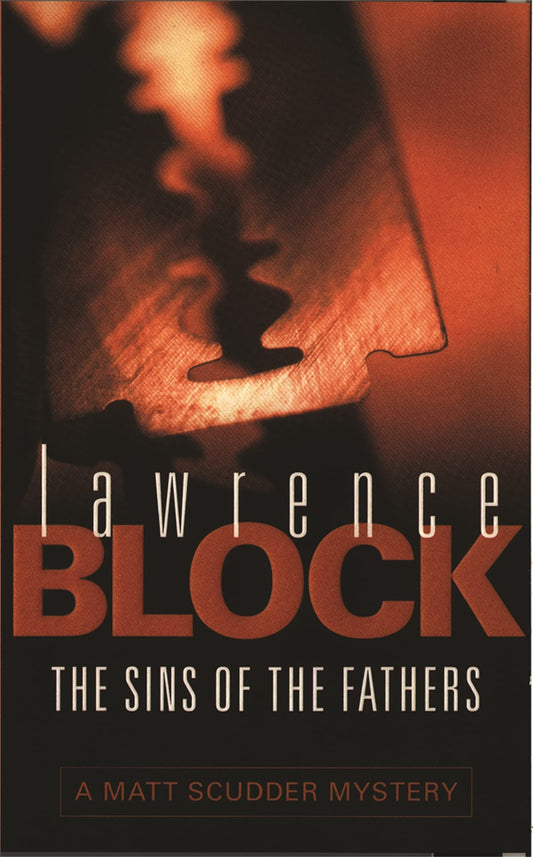 The Sins of the Fathers (Scudder 1): Matt Scudder 1 [Paperback] Lawrence, Block
