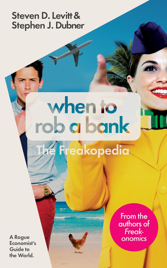 When To Rob A Bank Dubner, Stephen