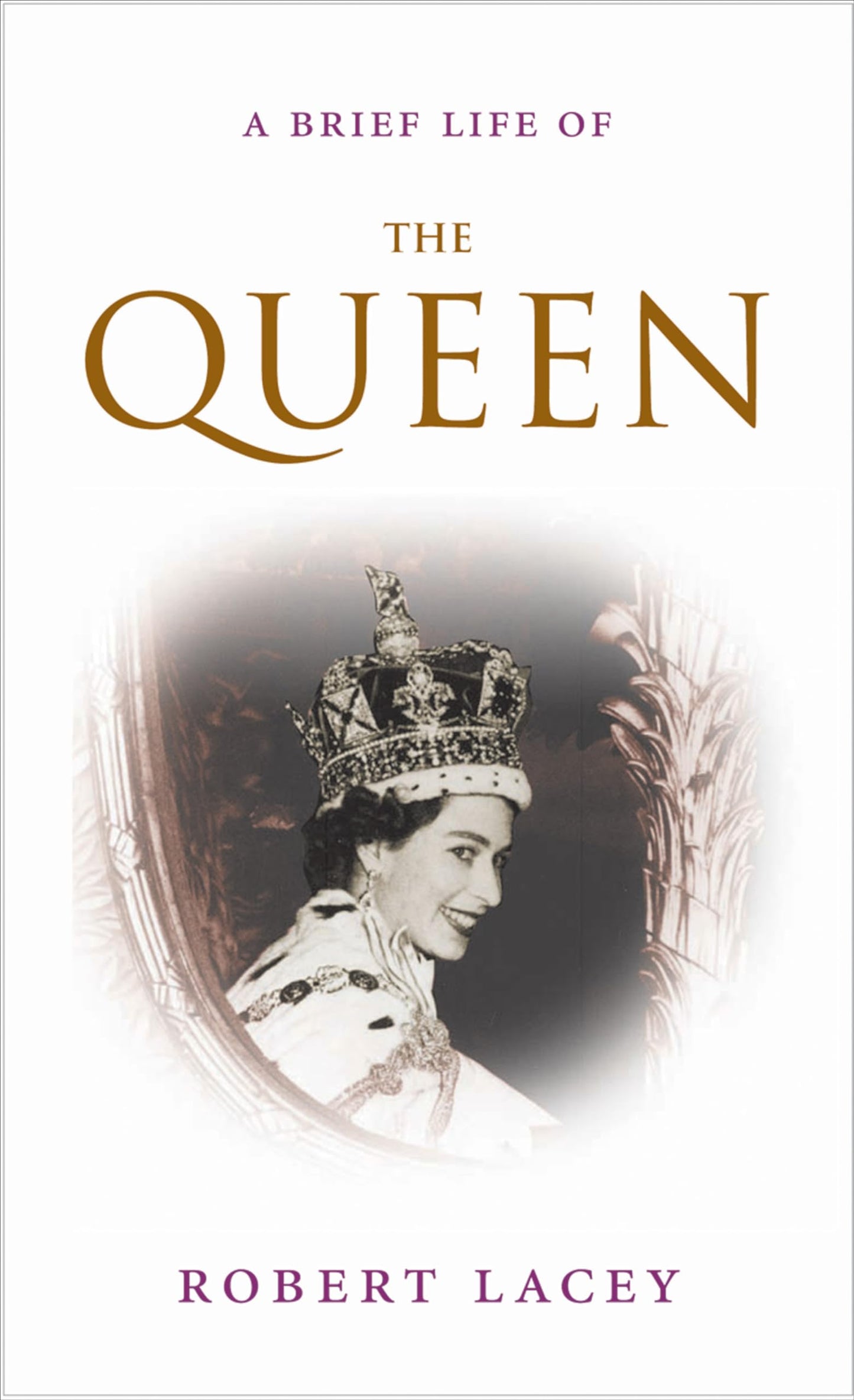 A Brief Life Of The Queen [Hardcover] Lacey, Robert