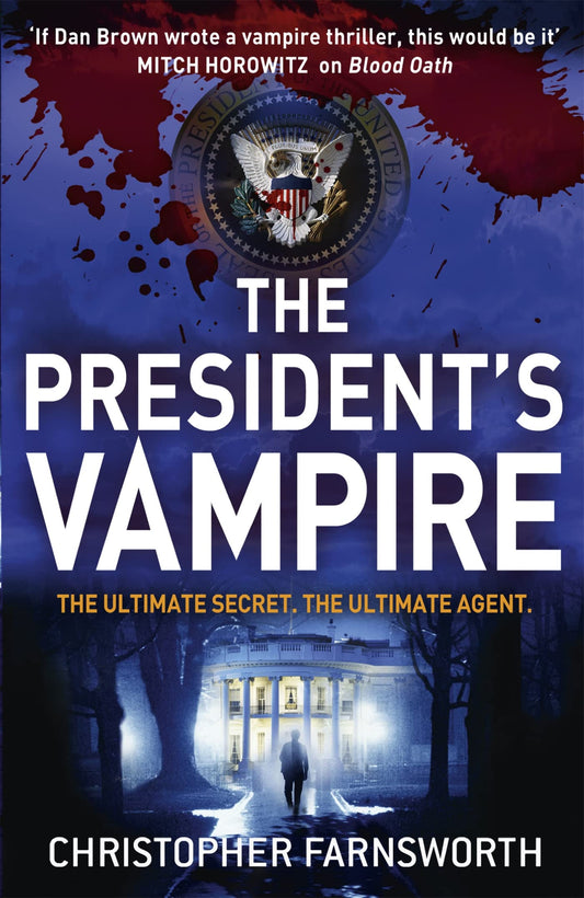 The President's Vampire: The President's Vampire 2 [Paperback] Farnsworth, Christopher
