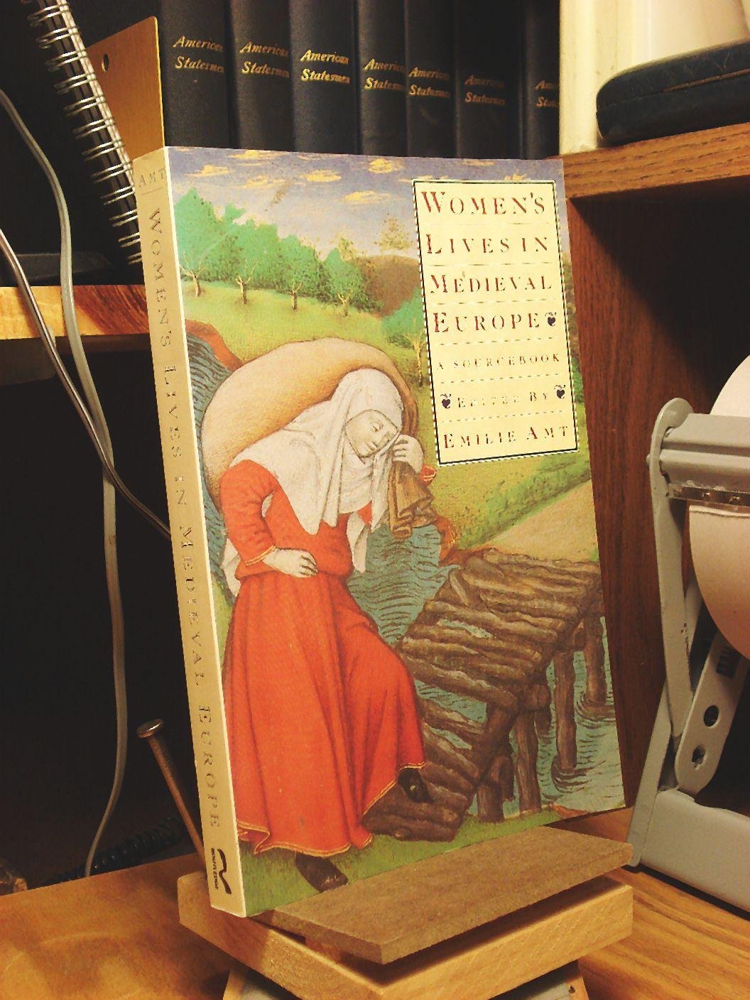 Women's Lives in Medieval Europe: A Sourcebook Amt, Emilie