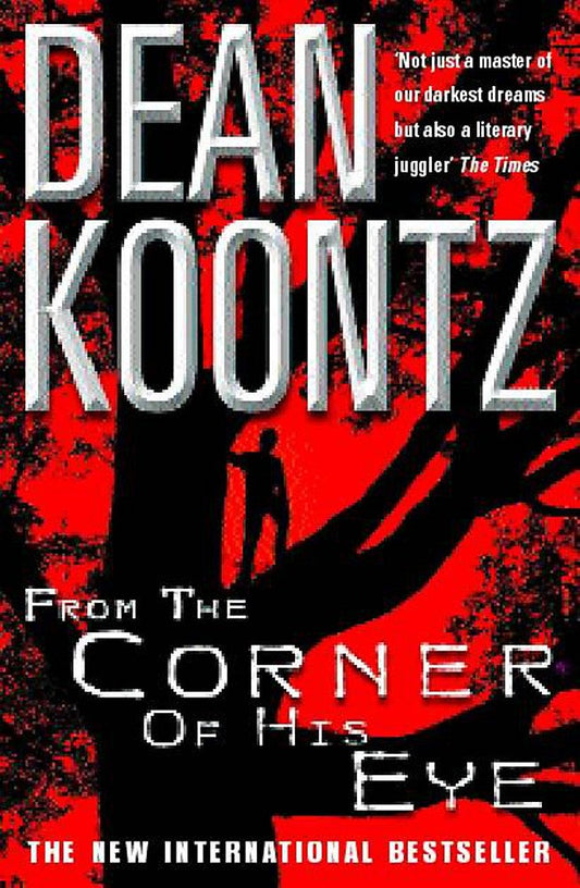 From the Corner of his Eye: A breath-taking thriller of mystical suspense and terror Koontz, Dean