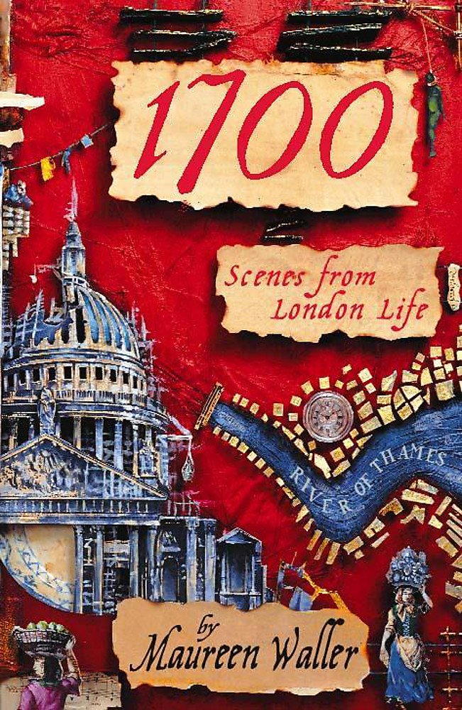 1700 : Scenes from London Life [Paperback] Waller, Maureen
