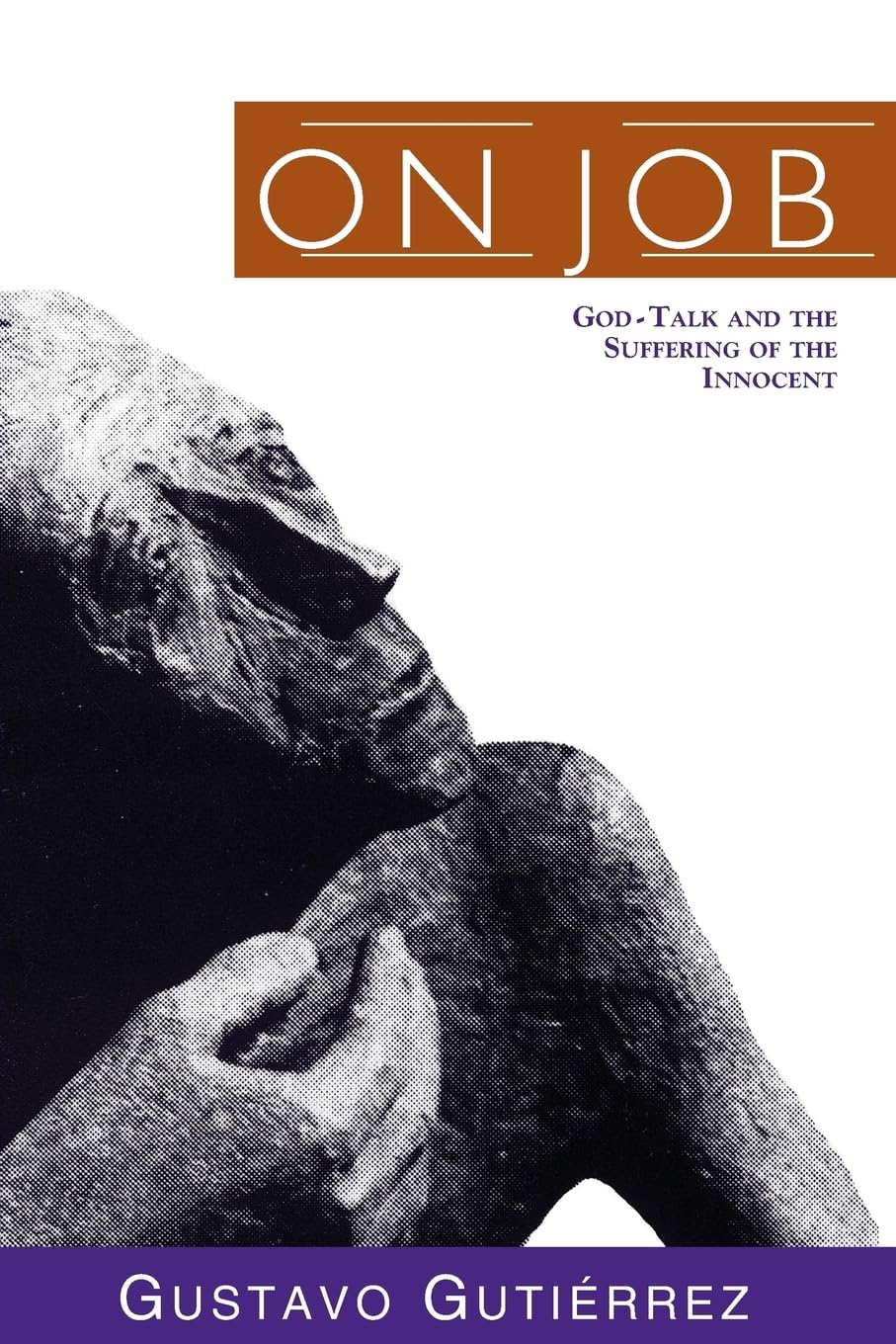 On Job: God-Talk and the Suffering of the Innocent [Paperback] Gutierrez, Gustavo and O'Connell, Matthew
