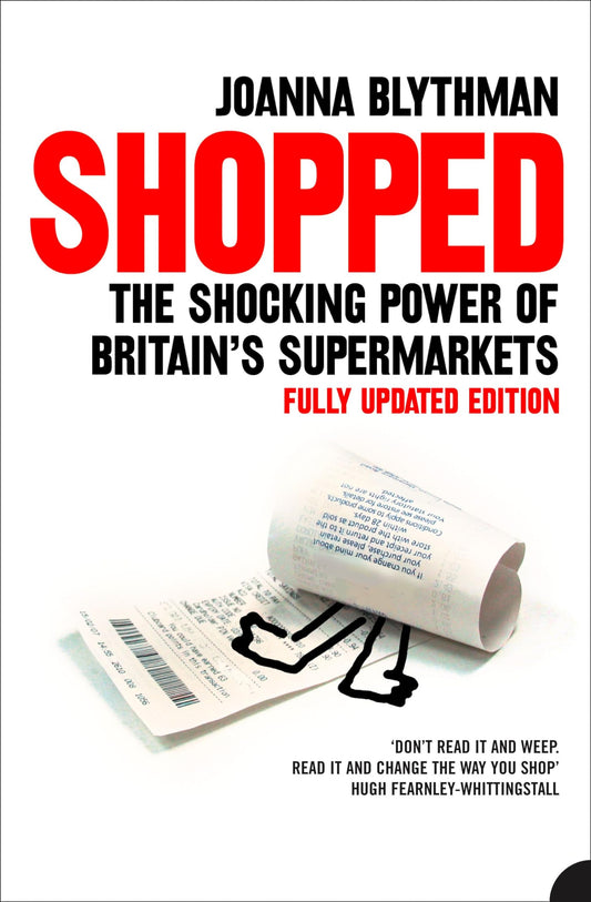 Shopped: The Shocking Truth About British Supermarkets
