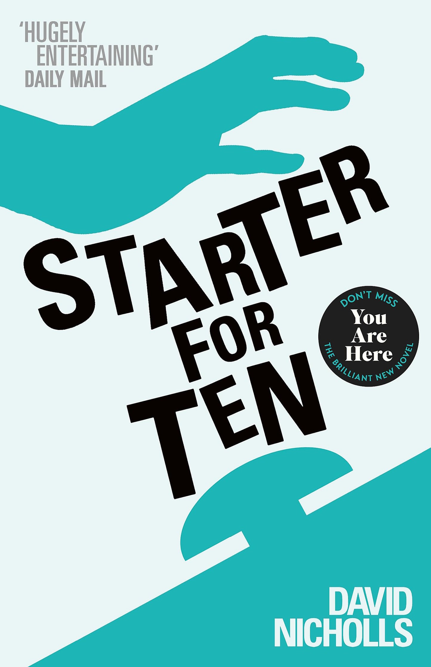Starter For Ten: The debut novel by the author of ONE DAY and YOU ARE HERE [Paperback] Nicholls, David