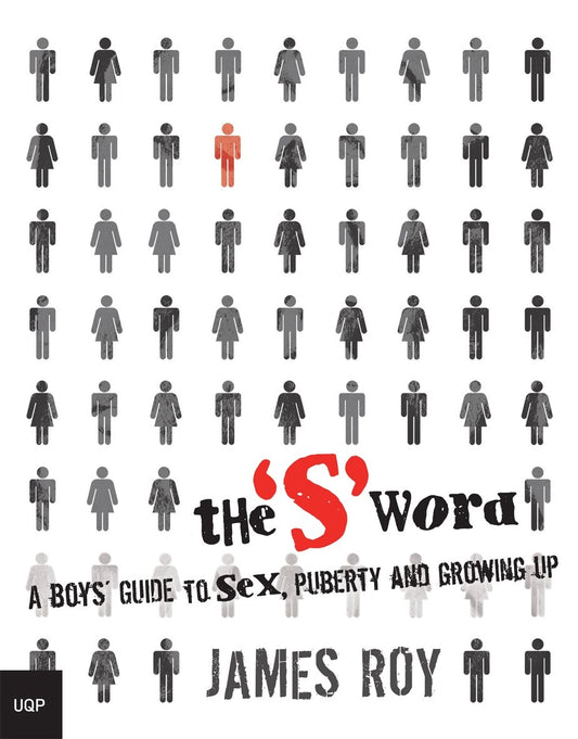 The S Word: A Boy's Guide to Sex, Puberty and Growing Up [Paperback] Roy, James