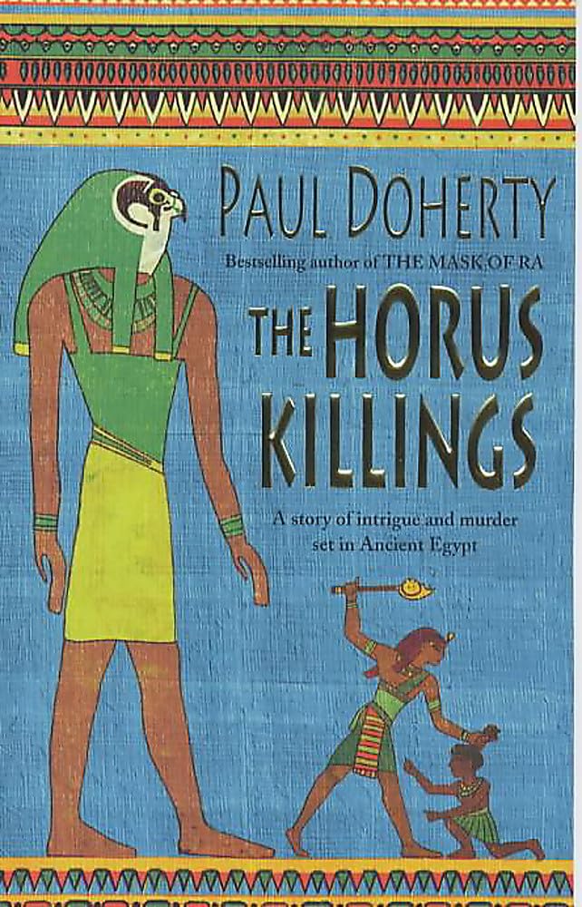 The Horus Killings (Amerotke Mysteries, Book 2): A captivating murder mystery from Ancient Egypt [Paperback] Doherty, Paul