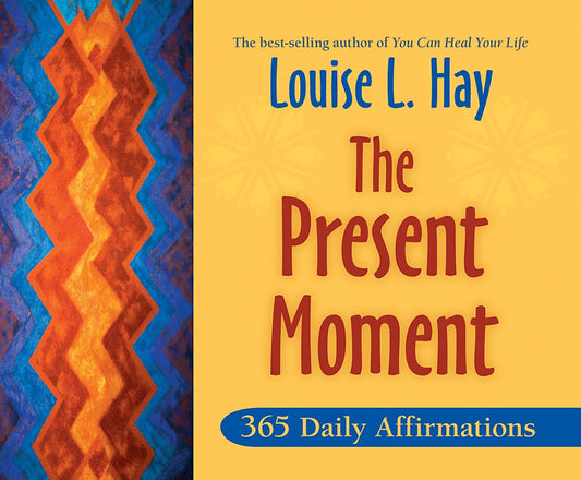 The Present Moment: 365 Daily Affirmations [Paperback] Hay, Louise L.