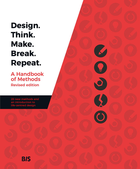 Design. Think. Make. Break. Repeat.: Revised edition [Paperback] Tomitsch, Martin; Borthwick, Madeleine; Ahmadpour, Naseem; Cooper, Clare; Frawley, Jessica; Hepburn, Leigh-Anne; Kocaballi, A. Baki; Loke, Lian; Nunez-Pacheco, Claudia and Straker, Karla