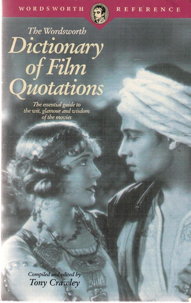 DICTIONARY OF FILM QUOTAT Crawley, Tony