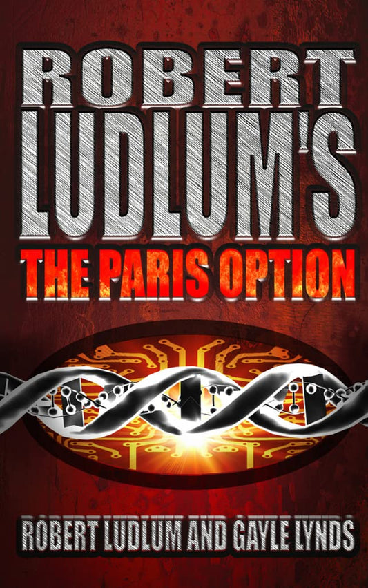 Robert Ludlum’s The Paris Option: A Covert-One Novel Ludlum, Robert and Lynds, Gayle