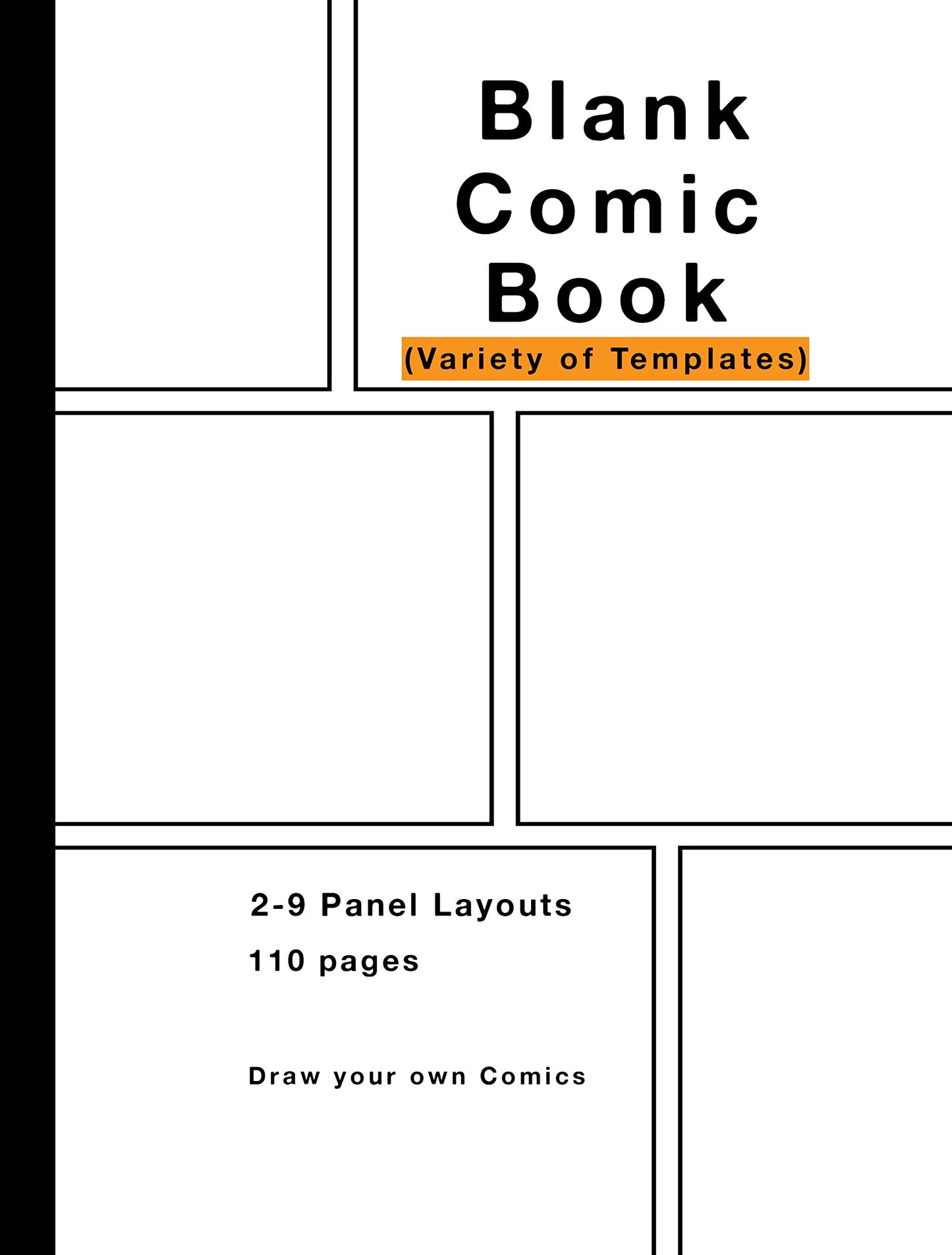 Blank Comic Book: Variety of Templates, 2-9 panel layouts, draw your own Comics [Paperback] Bern, B