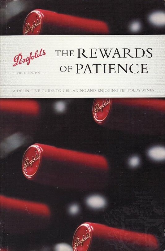 The Rewards of Patience: A Definitive Guide to Australia's Most Famous Wine Caillard, Andrew