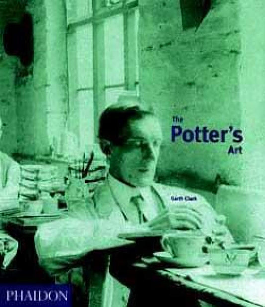 The Potter's Art: A Complete History of Pottery in Britain [Hardcover] Clark, Garth