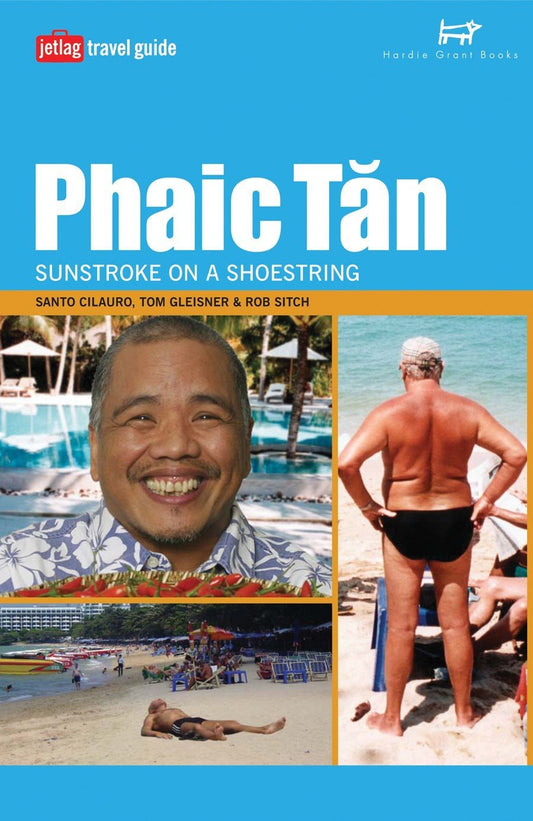 Phaic Tan: Sunstroke on a Shoestring [Paperback] Cilauro, Santo; Gleisner, Tom and Sitch, Rob