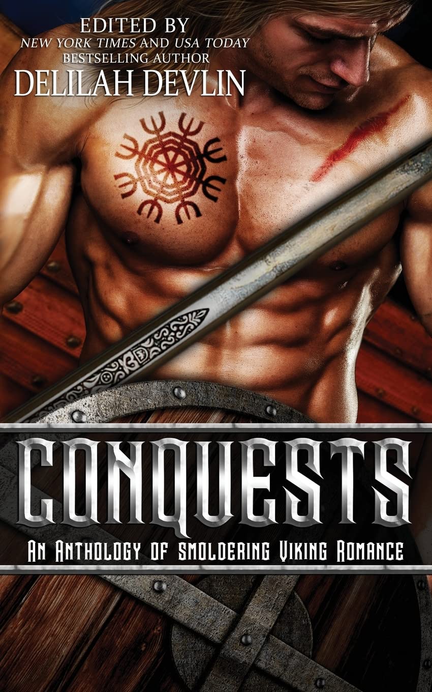 Conquests: an Anthology of Smoldering Viking Romance [Paperback] Devlin, Delilah; James, Elle; Mitcham, Megan; Jay, Emma; Murray, Mina; Rizer, Bibi; Fuchs, Melissa; Downs, Adele; Nix, Nym and Brett, Evey