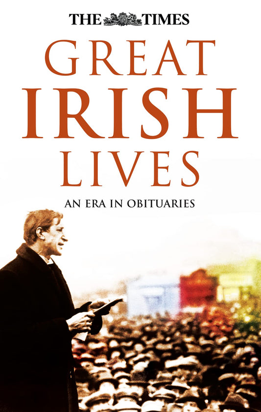 The Times: Great Irish Lives FitzGerald, Garret; Lysaght, Charles and Times Books
