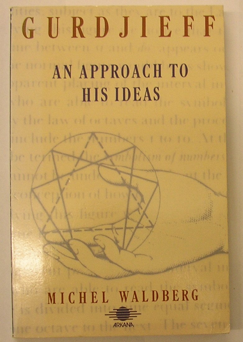 Gurdjieff: An Approach to His Ideas