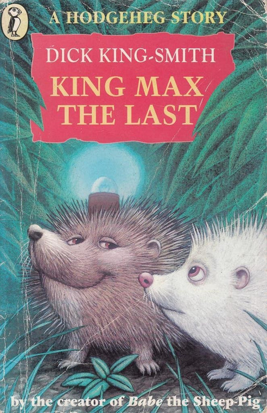 A Hodgeheg Story: King Max the Last King-Smith, Dick and Birch, Linda