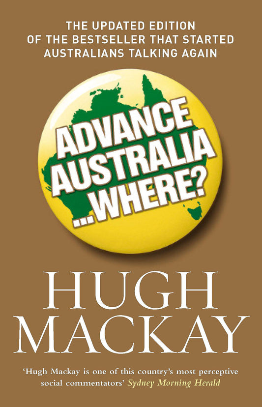 Advance Australia...Where? [Paperback] Mackay, Hugh
