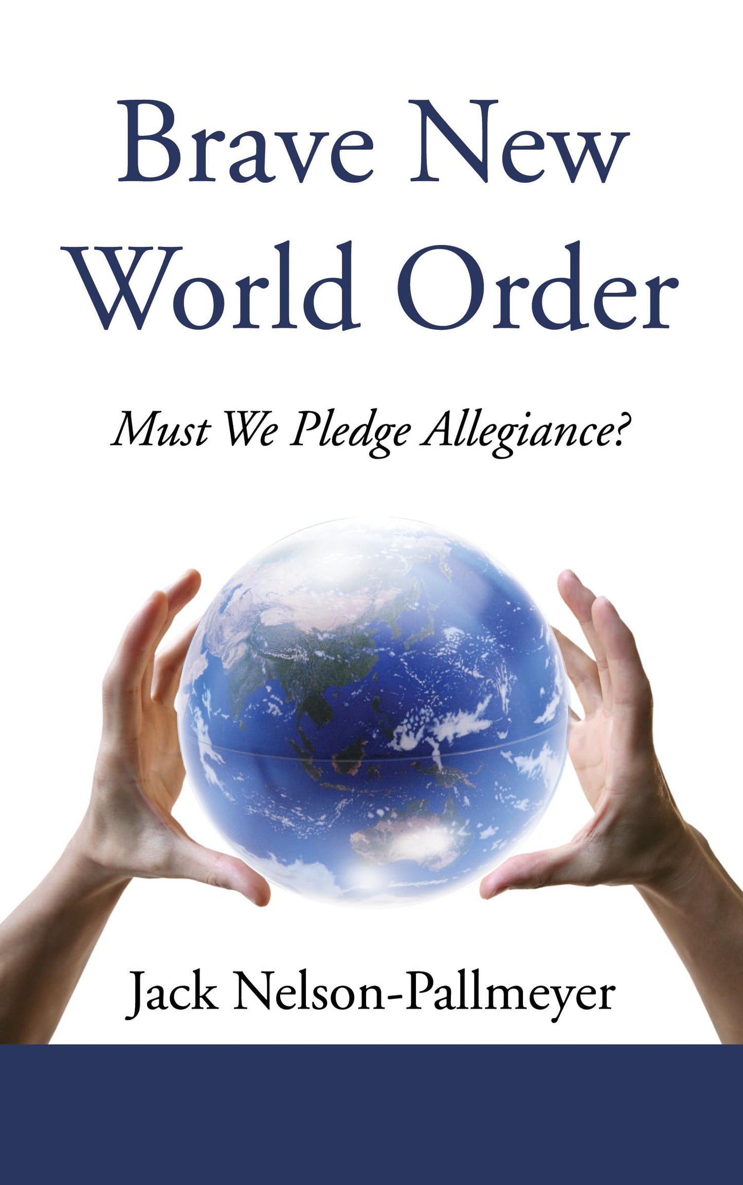 Brave New World Order: Must We Pledge Allegiance? [Paperback] Nelson-Pallmeyer, Jack