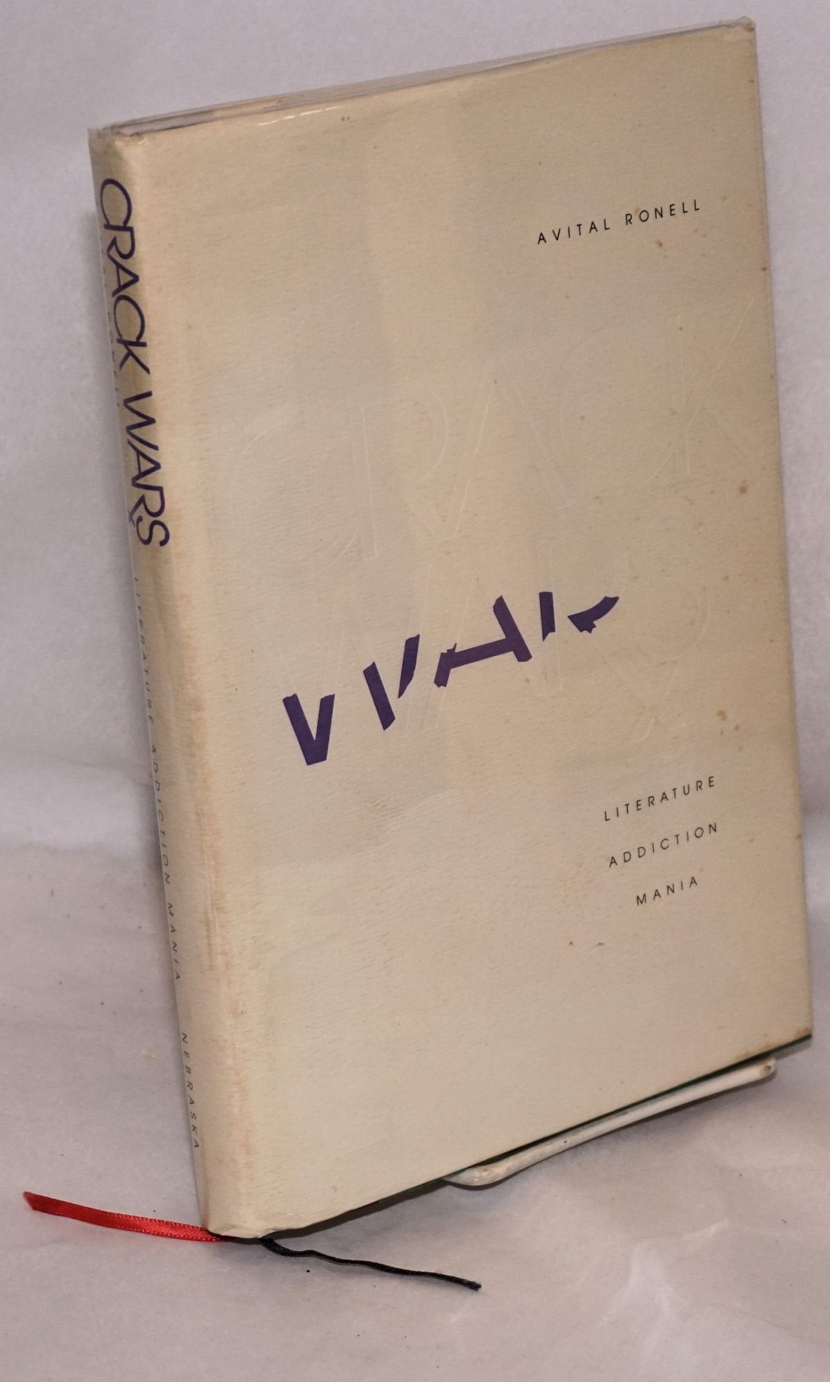 Crack Wars: Literature, Addiction, Mania: v. 2 Ronell, Avital