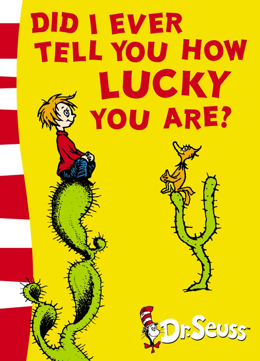 Did I Ever Tell You How Lucky You Are?: Yellow Back Book [Paperback] Dr Seuss