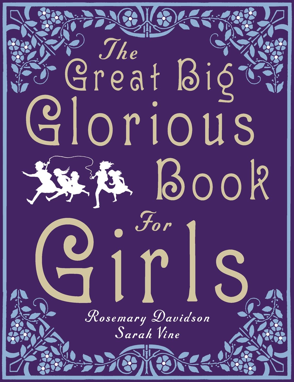 Great Big Glorious Book for Girls, The Vine, Sarah