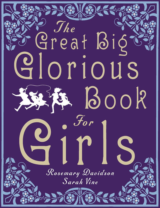 Great Big Glorious Book for Girls, The Vine, Sarah