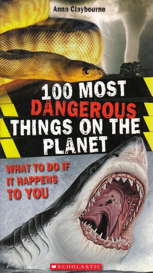 100 Most Dangerous Things on the Planet [Paperback] Claybourne, Anna