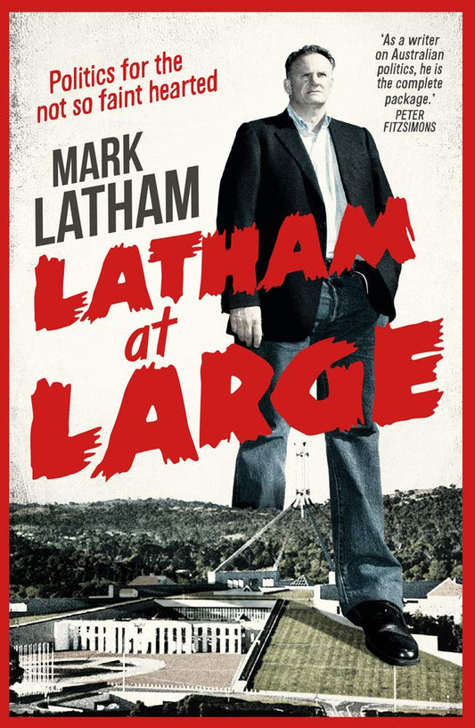 Latham at Large: Mark Latham [Paperback] Latham, Mark