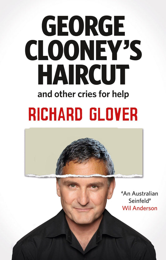 George Clooney's Haircut and Other Cries for Help [Paperback] Glover, Richard