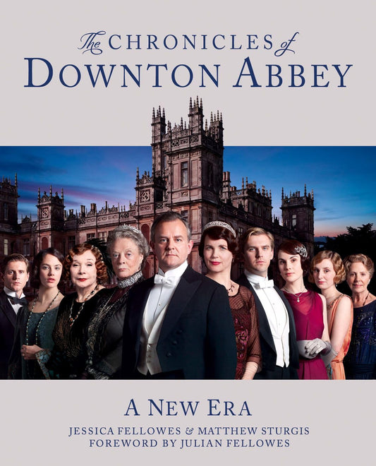 The Chronicles of Downton Abbey [Hardcover] Fellowes, Jessica and Sturgis, Matthew