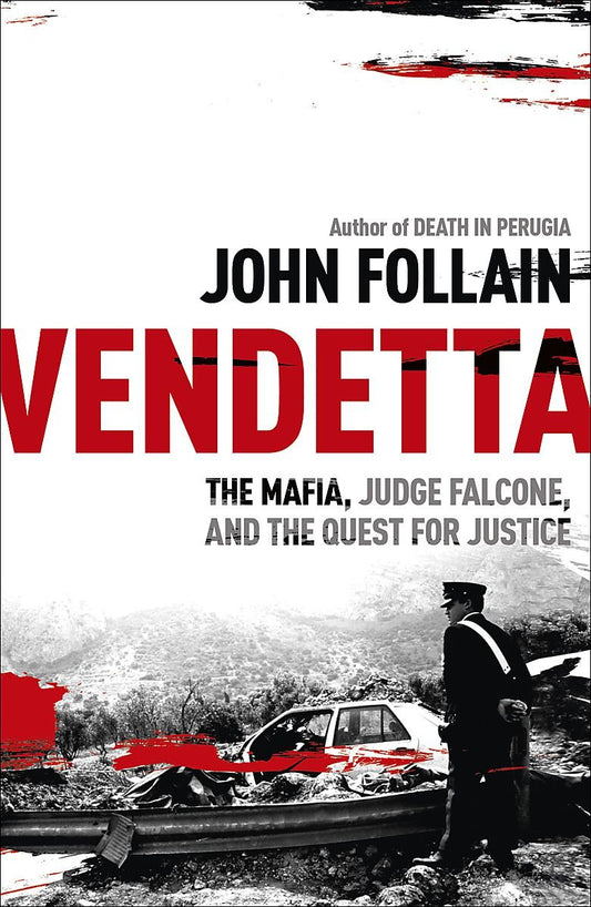 Vendetta: The Mafia, Judge Falcone and the Quest for Justice Follain, John