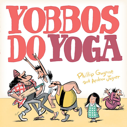 Yobbos Do Yoga: Little Hare Books [Hardcover] Gwynne, Phillip and Joyner, Andrew
