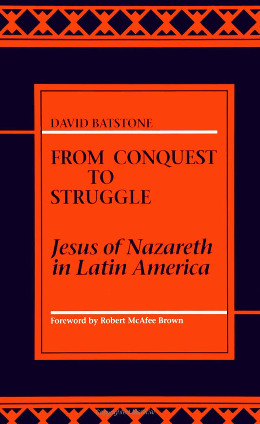 From Conquest to Struggle: Jesus of Nazareth in Latin America [Paperback] Batstone, David