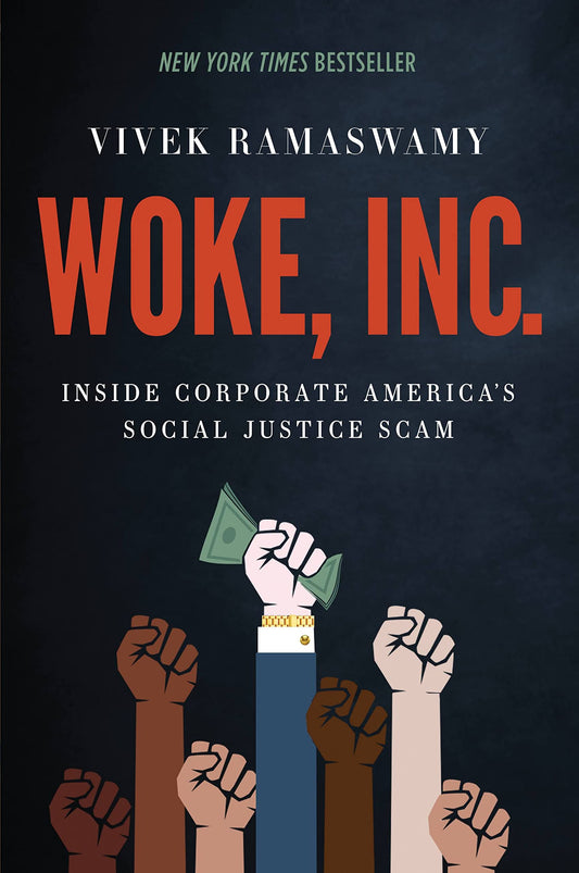 Woke, Inc.: Inside Corporate America's Social Justice Scam [Paperback] Ramaswamy, Vivek