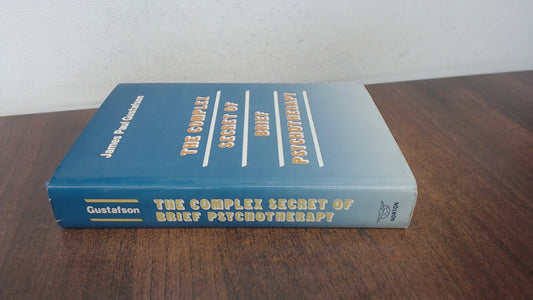 The Complex Secret of Brief Psychotherapy Gustafson, James Paul