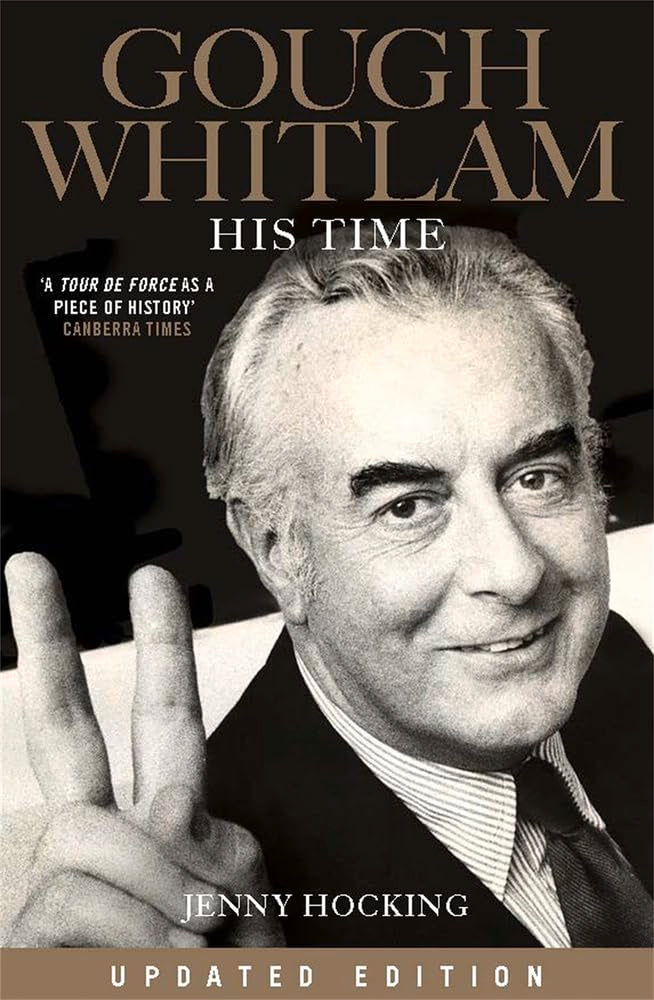 Gough Whitlam: His Time Updated Edition: 2