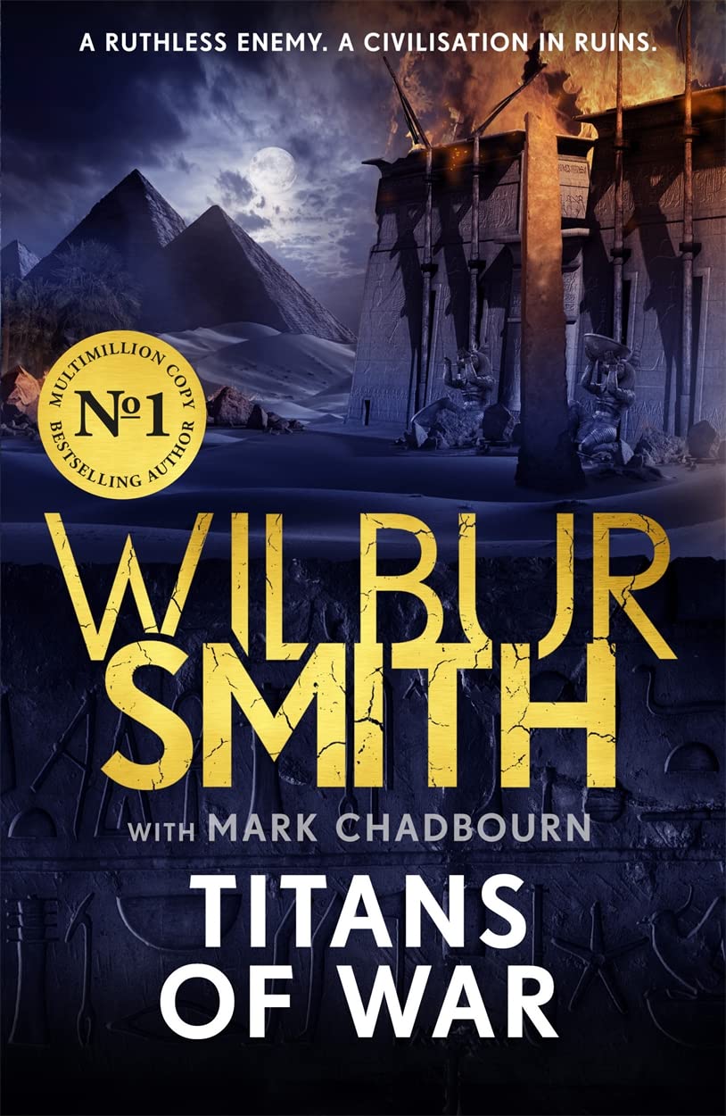 Titans of War: The thrilling bestselling new Ancient-Egyptian epic from the Master of Adventure [Paperback] Smith, Wilbur and Chadbourn, Mark
