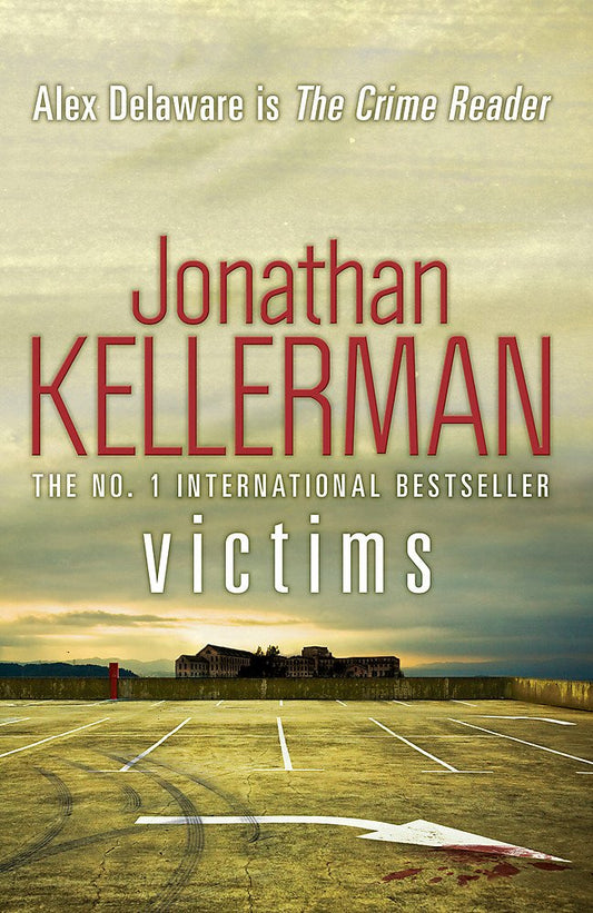 Victims (Alex Delaware series, Book 27): An unforgettable, macabre psychological thriller