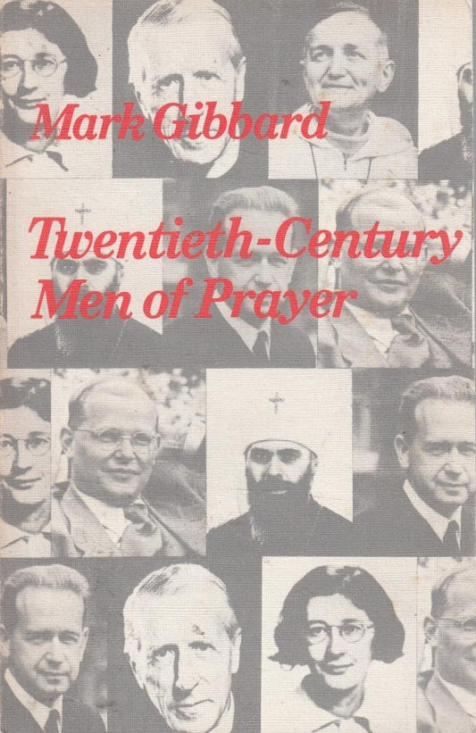 Twentieth Century Men of Prayer Gibbard, Mark