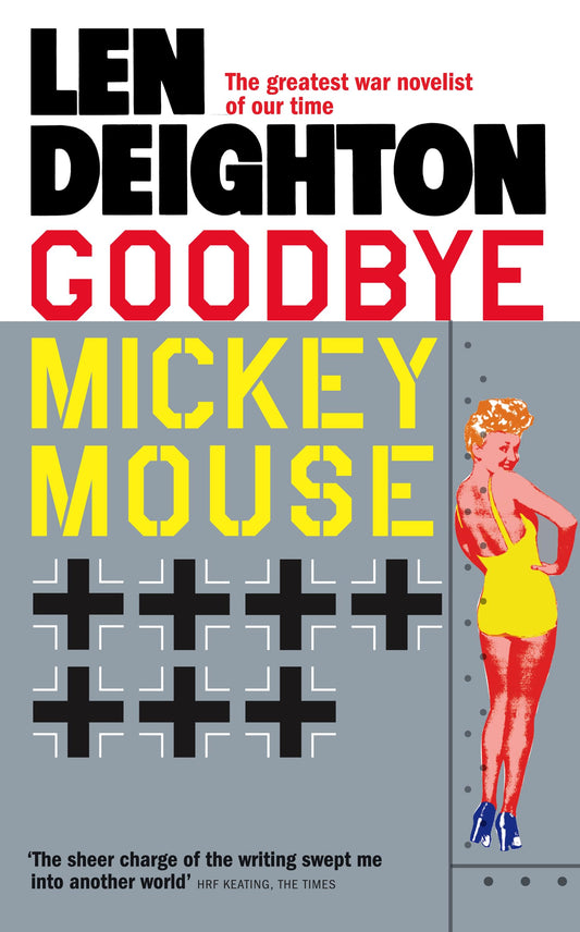 Goodbye Mickey Mouse [Mass Market Paperback] Len Deighton
