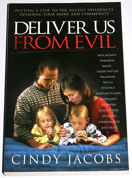 Deliver Us from Evil: Putting a Stop to Occult Influences Invading Your Home and Community Jacobs, Cindy
