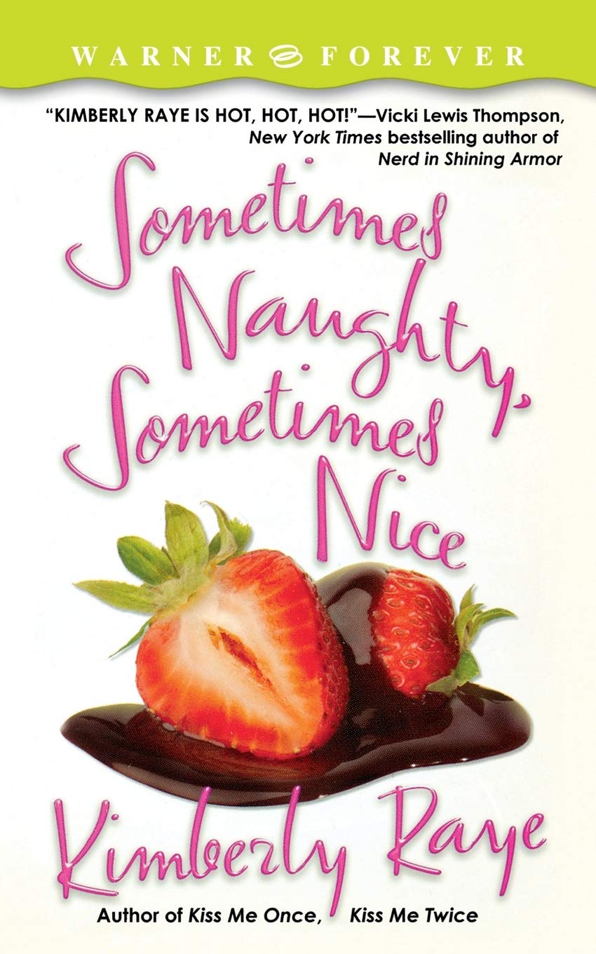 Sometimes Naughty Sometimes Nice [Mass Market Paperback] Raye, Kimberly
