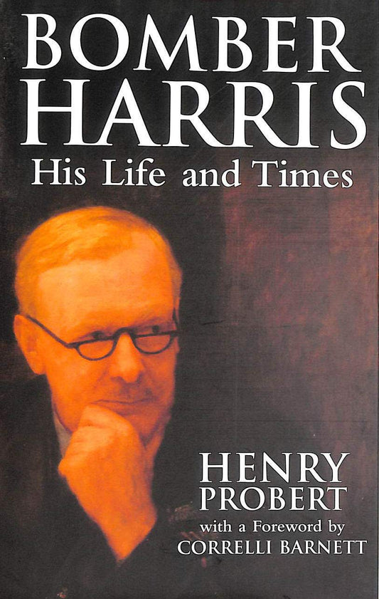 Bomber Harris: His Life and Times