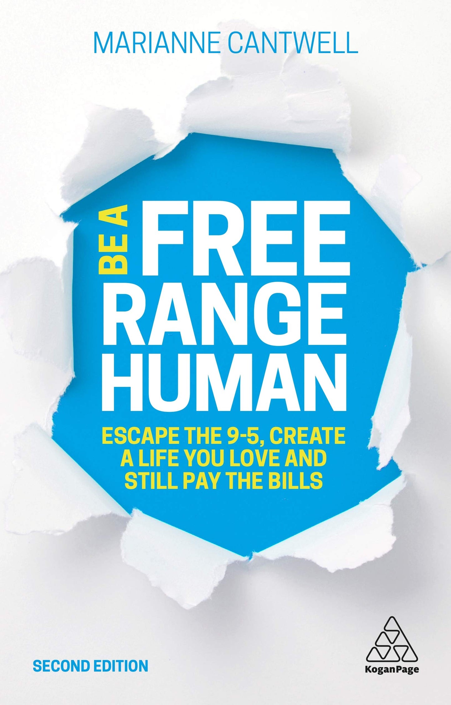 Be A Free Range Human: Escape the 9-5, Create a Life You Love and Still Pay the Bills [Paperback] Cantwell, Marianne