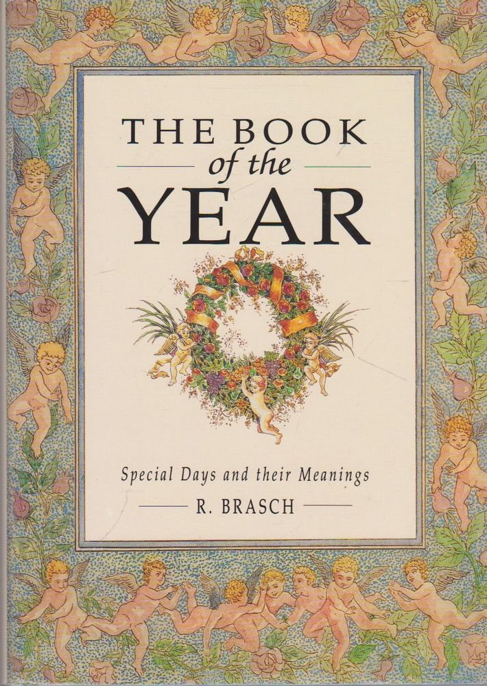 The Book of the Year: Special Days and Their Meanings Brasch, R. and Svetlanov, Maxim