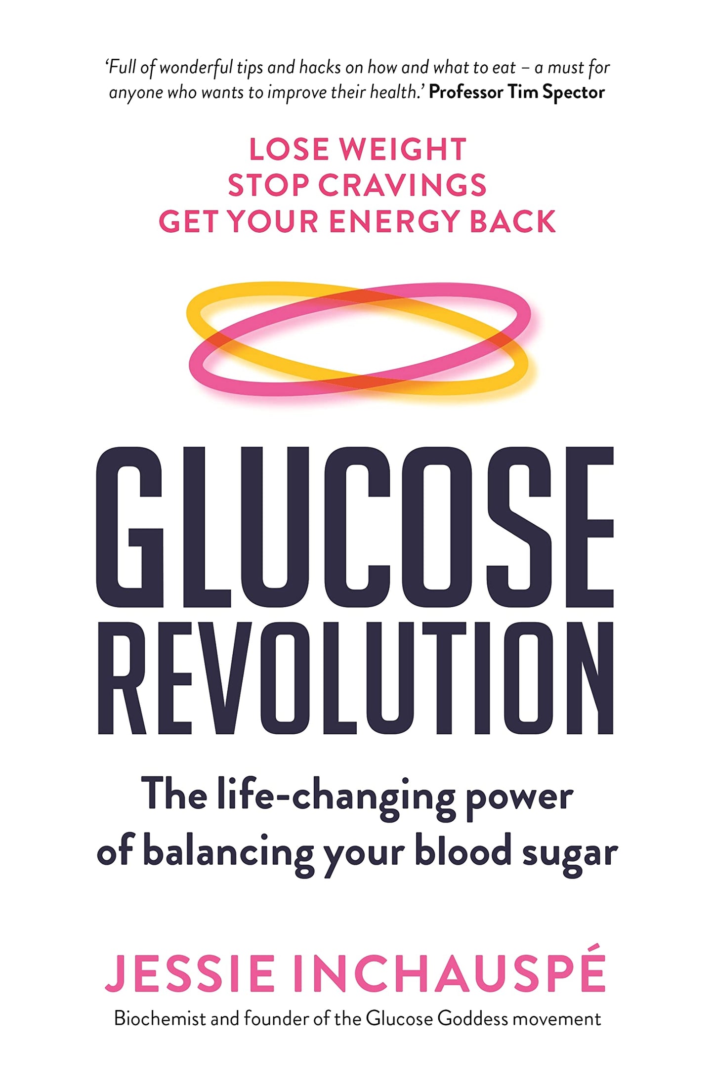 Glucose Revolution: The life-changing power of balancing your blood sugar [Paperback] Inchausp?, Jessie